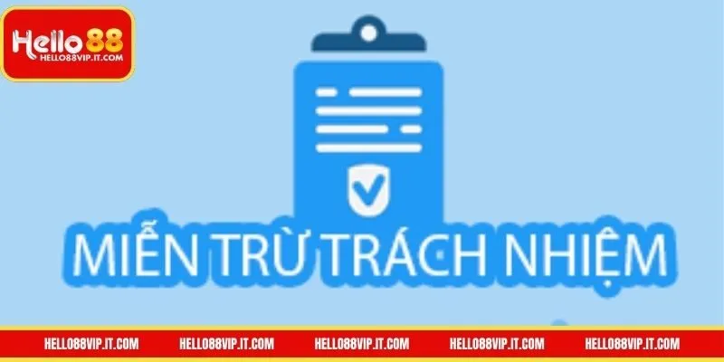 Miễn trừ trách nhiệm Hello88 là gì?