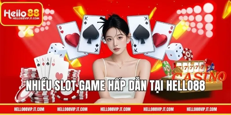Hệ thống sảnh game cực kỳ đa dạng tại HELLO88